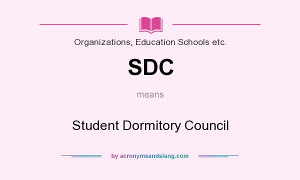What does SDC mean? It stands for Student Dormitory Council