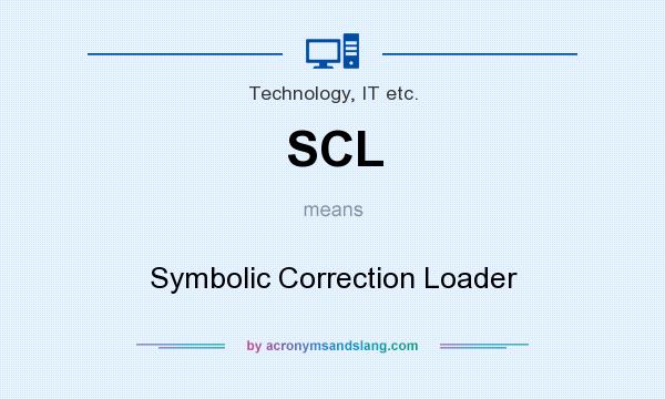 What does SCL mean? It stands for Symbolic Correction Loader