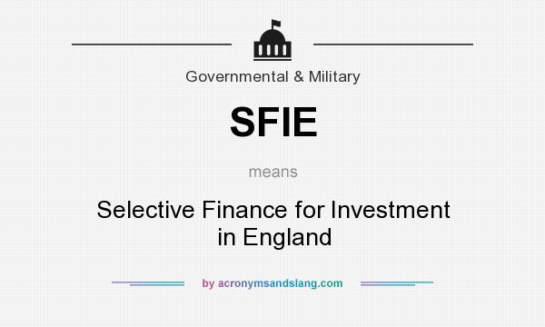 What does SFIE mean? It stands for Selective Finance for Investment in England