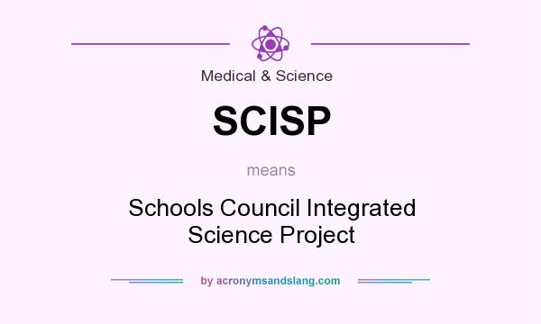 What does SCISP mean? It stands for Schools Council Integrated Science Project