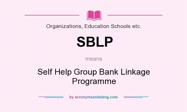 What does SBLP mean? It stands for Self Help Group Bank Linkage Programme