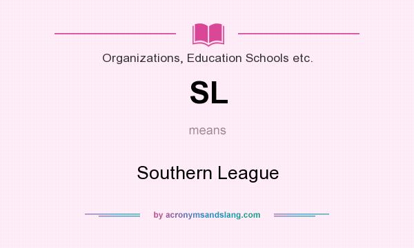 What does SL mean? It stands for Southern League