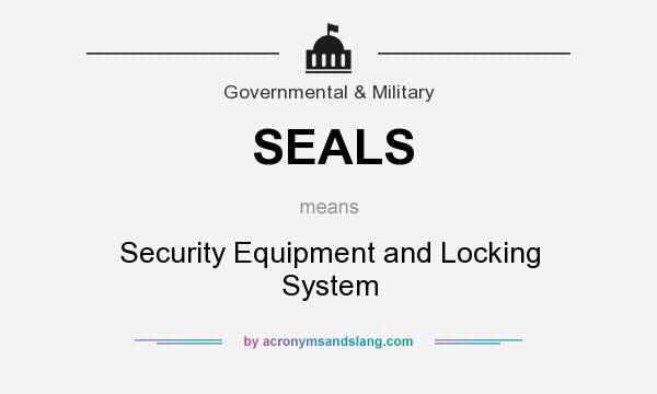 What does SEALS mean? It stands for Security Equipment and Locking System