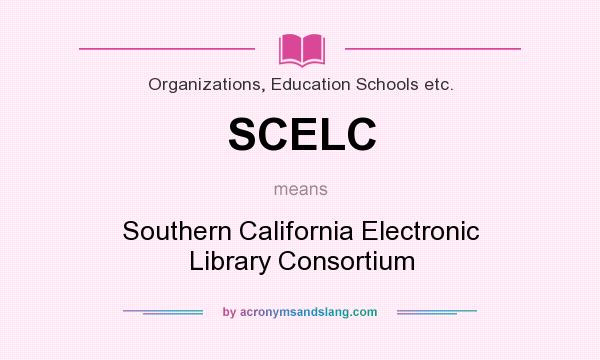What does SCELC mean? It stands for Southern California Electronic Library Consortium