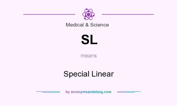 What does SL mean? It stands for Special Linear