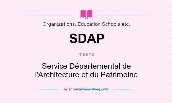 What does SDAP mean? It stands for Service Départemental de l`Architecture et du Patrimoine