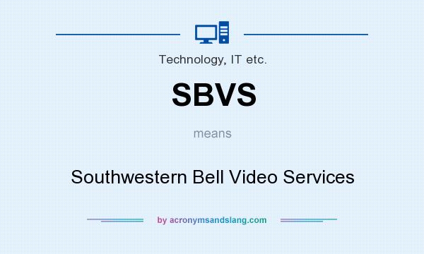 What does SBVS mean? It stands for Southwestern Bell Video Services