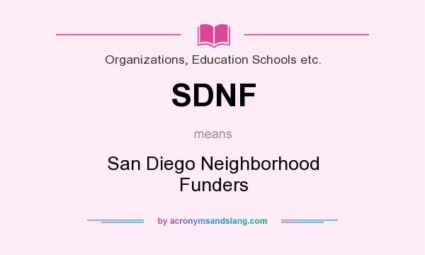 What does SDNF mean? It stands for San Diego Neighborhood Funders