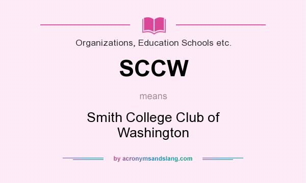 What does SCCW mean? It stands for Smith College Club of Washington