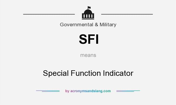 What does SFI mean? It stands for Special Function Indicator