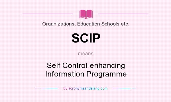 What does SCIP mean? It stands for Self Control-enhancing Information Programme