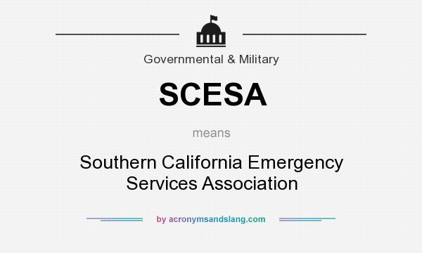What does SCESA mean? It stands for Southern California Emergency Services Association