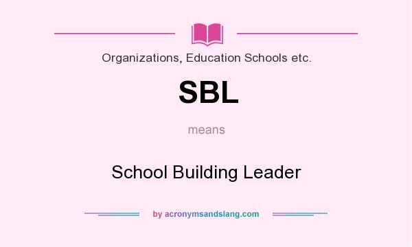 What does SBL mean? It stands for School Building Leader