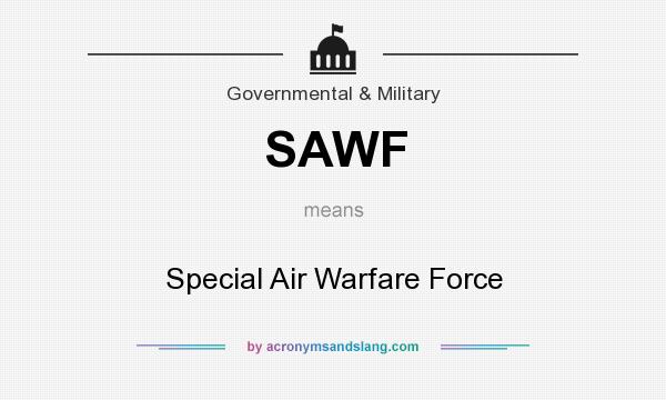 What does SAWF mean? It stands for Special Air Warfare Force