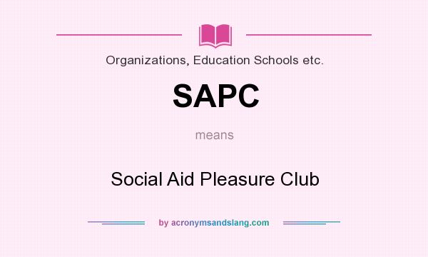 What does SAPC mean? It stands for Social Aid Pleasure Club
