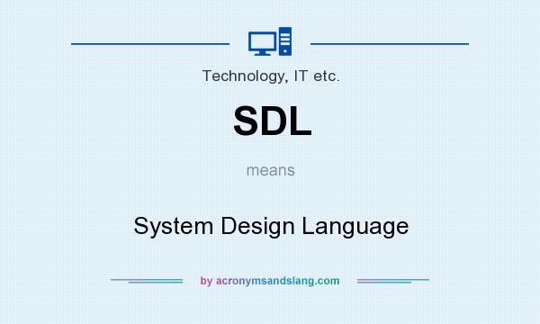 What does SDL mean? It stands for System Design Language