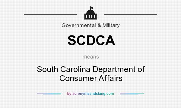 What does SCDCA mean? It stands for South Carolina Department of Consumer Affairs