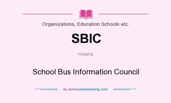 What does SBIC mean? It stands for School Bus Information Council
