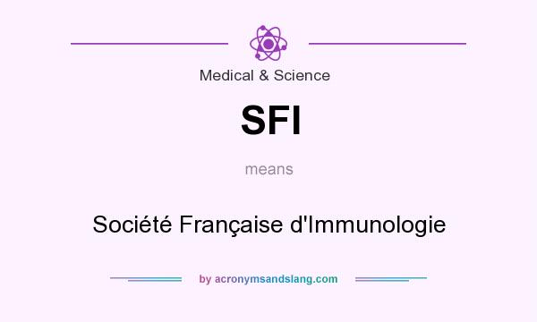 What does SFI mean? It stands for Société Française d`Immunologie