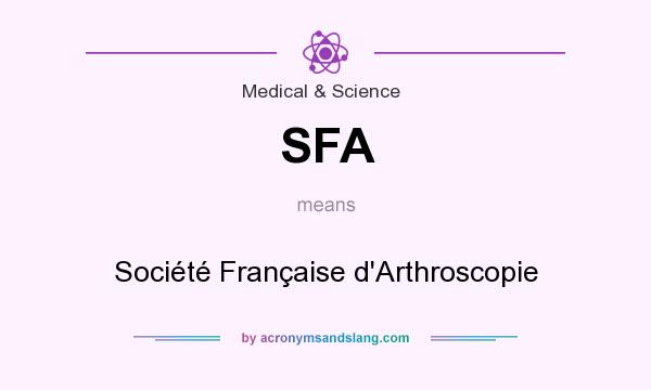 What does SFA mean? It stands for Société Française d`Arthroscopie