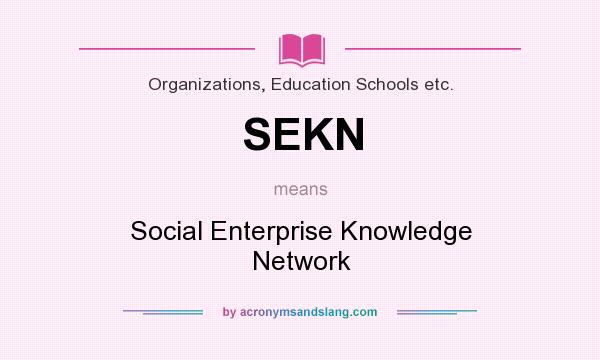 What does SEKN mean? It stands for Social Enterprise Knowledge Network