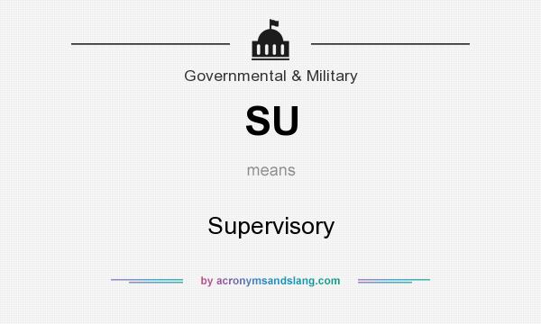 What does SU mean? It stands for Supervisory