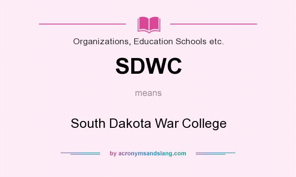 What does SDWC mean? It stands for South Dakota War College