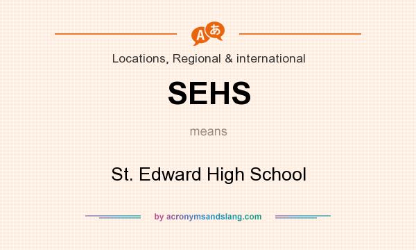 What does SEHS mean? It stands for St. Edward High School