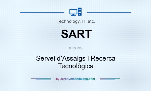 What does SART mean? It stands for Servei d’Assaigs i Recerca Tecnològica