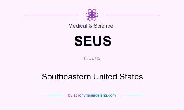 What does SEUS mean? It stands for Southeastern United States