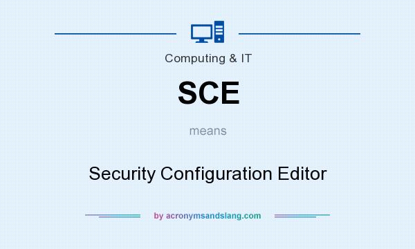 What does SCE mean? It stands for Security Configuration Editor