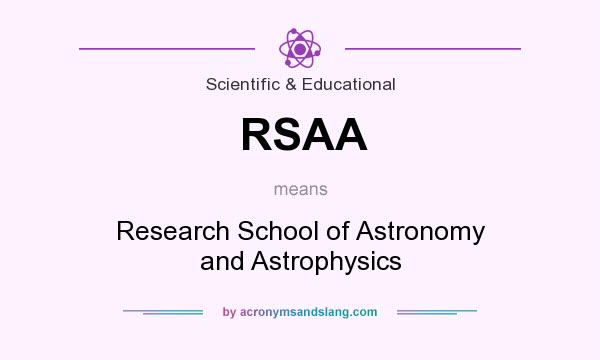 What does RSAA mean? It stands for Research School of Astronomy and Astrophysics