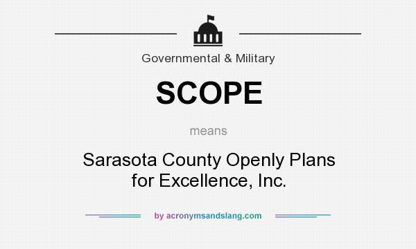 What does SCOPE mean? It stands for Sarasota County Openly Plans for Excellence, Inc.