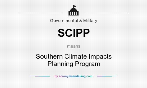 What does SCIPP mean? It stands for Southern Climate Impacts Planning Program