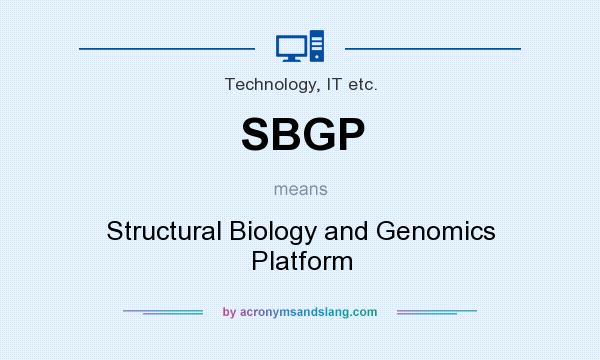 What does SBGP mean? It stands for Structural Biology and Genomics Platform