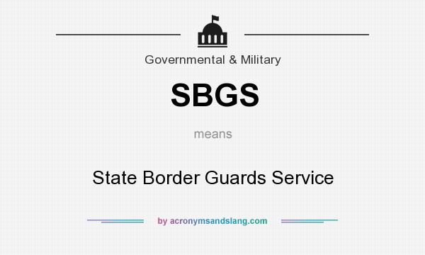 What does SBGS mean? It stands for State Border Guards Service