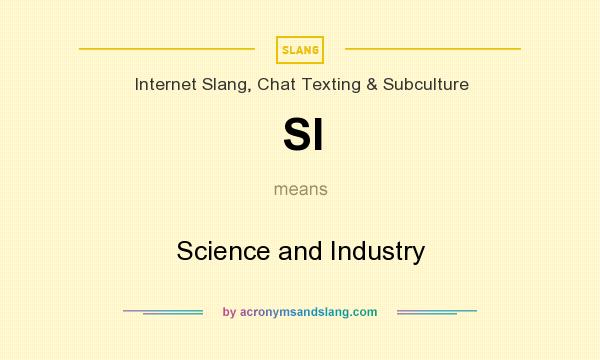 SI Science And Industry In Internet Slang Chat Texting Subculture 