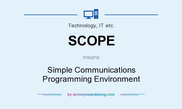 What does SCOPE mean? It stands for Simple Communications Programming Environment