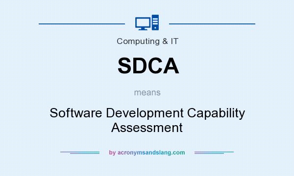 What does SDCA mean? It stands for Software Development Capability Assessment