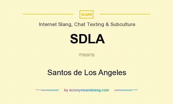 What does SDLA mean? It stands for Santos de Los Angeles