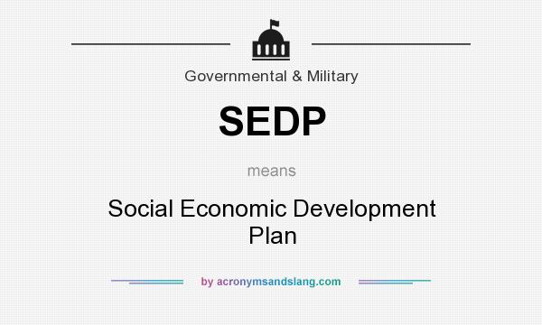 What does SEDP mean? It stands for Social Economic Development Plan
