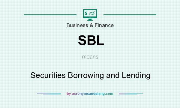 What does SBL mean? It stands for Securities Borrowing and Lending