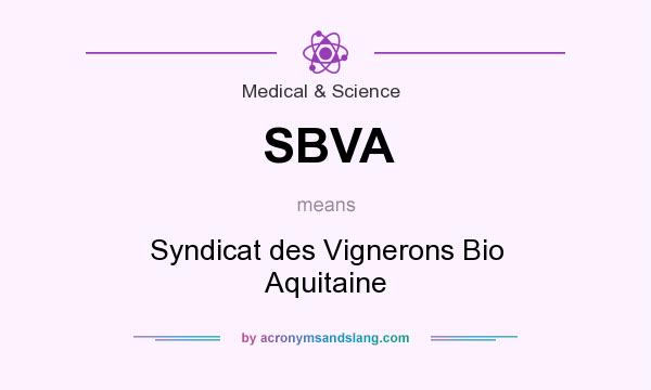 What does SBVA mean? It stands for Syndicat des Vignerons Bio Aquitaine