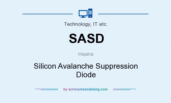 What does SASD mean? It stands for Silicon Avalanche Suppression Diode