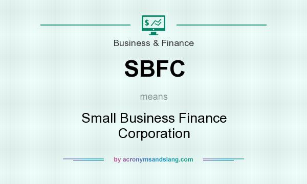 What does SBFC mean? It stands for Small Business Finance Corporation