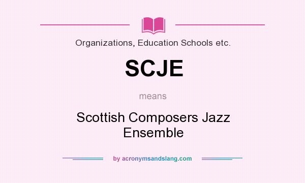 What does SCJE mean? It stands for Scottish Composers Jazz Ensemble