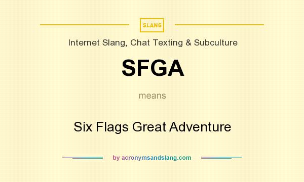 What does SFGA mean? It stands for Six Flags Great Adventure