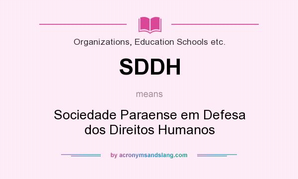What does SDDH mean? It stands for Sociedade Paraense em Defesa dos Direitos Humanos