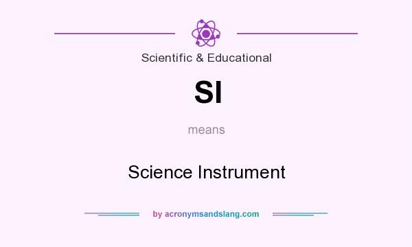 What does SI mean? It stands for Science Instrument