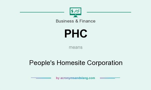 What does PHC mean? It stands for People`s Homesite Corporation
